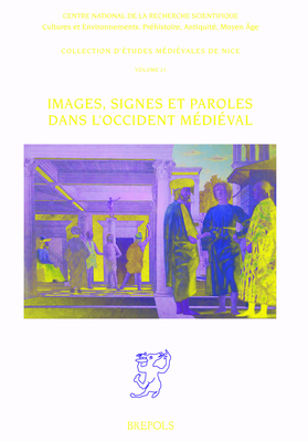 Images, Signes Et Paroles Dans l'Occident Medieval (English and French Edition)