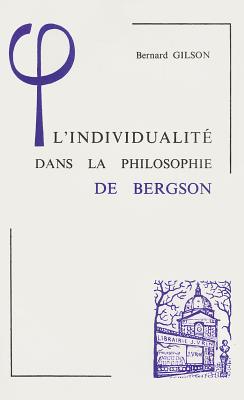L'Individualite Dans La Philosophie de Bergson (Bibliotheque D'Histoire de la Philosophie) (French Edition)