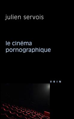 Image for Le Cinema Porno (Philosophie Et Cinema) (French Edition) Le Cinema Porno (Philosophie Et Cinema) (French Edition)