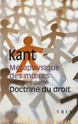 Mtaphysique des moeurs Premire partie Doctrine du droit (Bibliotheque D'Histoire de La Philosophie - Poche) (French Edition) [Paperback] Kant, Emmanuel