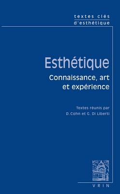 Textes cls d'esthtique: Connaissance, art et exprience (Textes Cles) (French Edition) [Mass Market Paperback] Cohn, Danile