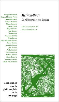 Merleau-Ponty Le Philosophe Et Son Langage (Recherches Sur La Philosophie Et Le Langage) (French Edition)