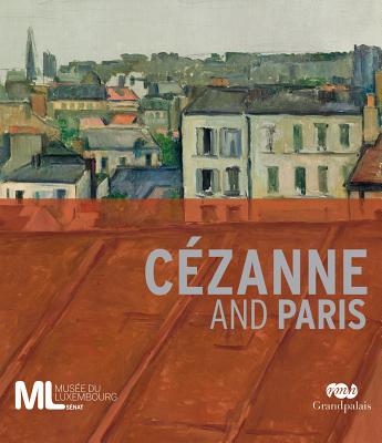 Czanne and Paris (RMN ARTS DU 19E EXPOSITIONS)