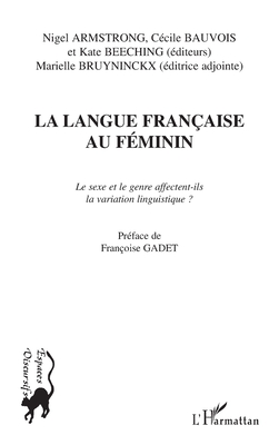 LA LANGUE FRAN AISE AU F MININ: Le sexe et le genre affectent-ils la variation linguistique (Espaces Discursifs) (French Edition)