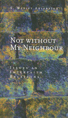 Not Without My Neighbour: Issues in Interfaith Relations (Risk Book Series)