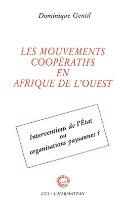 Les mouvements coopratifs en Afrique de l'Ouest: Intervention de l'Etat ou organisations paysannes