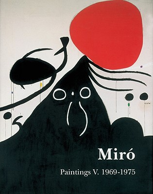 Mir: Catalogue Raisonn, Paintings, Volume V: 1969-1975 (Complete works)
