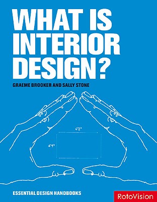 What is Interior Design (Essential Design Handbooks)