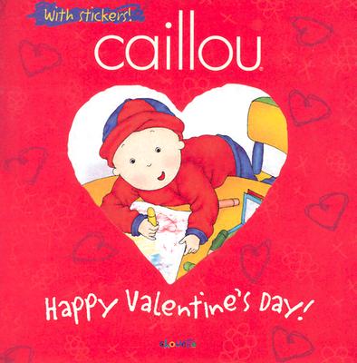 Image for Caillou Happy Valentine's Day!