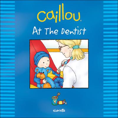 Image for Caillou: At the Dentist (Out and About series)