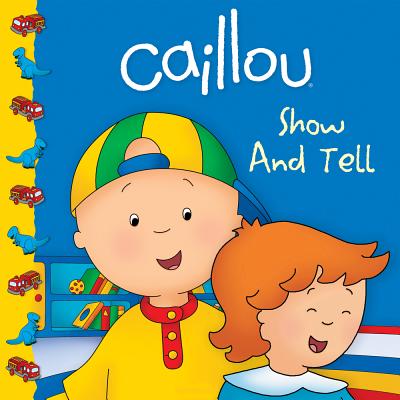 Caillou: Show and Tell (Clubhouse series)