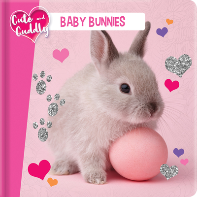 Image for Cute and Cuddly: Baby Bunnies (Cute & Cuddly) Cute and Cuddly: Baby Bunnies (Cute & Cuddly)