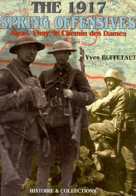 Image for 1917 Spring Offensives: Arras, Vimy, le Chemin des Dames