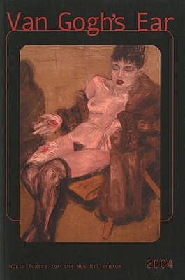 Van Gogh's Ear: World Poetry for the New Millennium