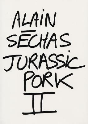 Alain Schas: Jurassic Pork II