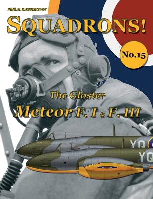 Image for The Gloster Meteor F.I & F.III (SQUADRONS!) The Gloster Meteor F.I & F.III (SQUADRONS!)