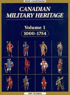 Canadian Military Heritage, Vol. 1: 1000-1754, 3 Volume Set
