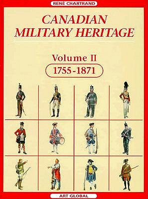 Image for Canadian Military Heritage. Vol. II. 1755-1871. Canadian Military Heritage. Vol. II. 1755-1871.