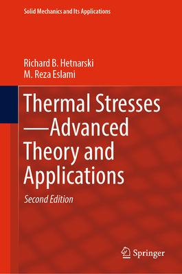 Image for Thermal StressesAdvanced Theory and Applications (Solid Mechanics and Its Applications, 158) Thermal StressesAdvanced Theory and Applications (Solid Mechanics and Its Applications, 158)