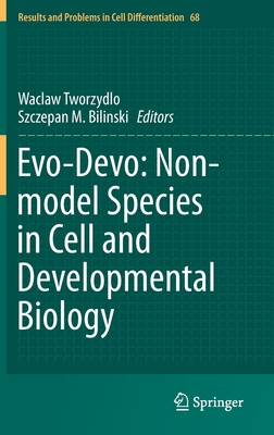 Evo-Devo: Non-model Species in Cell and Developmental Biology (Results and Problems in Cell Differentiation, 68)