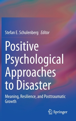 Positive Psychological Approaches to Disaster