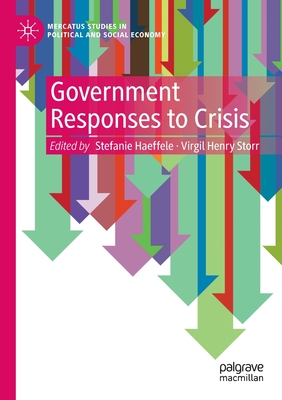 Image for Government Responses to Crisis (Mercatus Studies in Political and Social Economy) Government Responses to Crisis (Mercatus Studies in Political and Social Economy)
