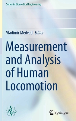 Measurement and Analysis of Human Locomotion (Series in Biomedical Engineering)