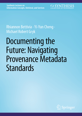 Documenting the Future: Navigating Provenance Metadata Standards (2022)