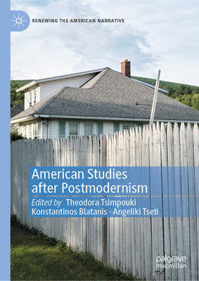 American Studies after Postmodernism (Renewing the American Narrative)