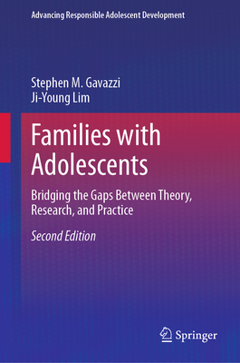 Families with Adolescents: Bridging the Gaps Between Theory, Research, and Practice (Advancing Responsible Adolescent Development)