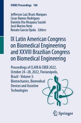IX Latin American Congress on Biomedical Engineering and XXVIII Brazilian Congress on Biomedical Engineering: Proceedings of CLAIB and CBEB 2022, . Technologies (IFMBE Proceedings, 100)