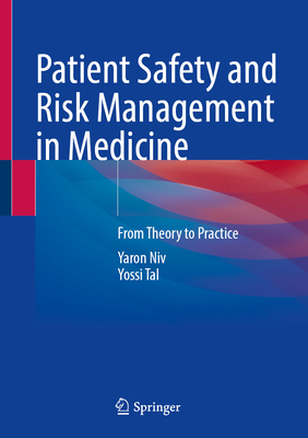 Image for Patient Safety and Risk Management in Medicine: From Theory to Practice Patient Safety and Risk Management in Medicine: From Theory to Practice