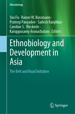 Ethnobiology and Development in Asia: The Belt and Road Initiative, Volume 1