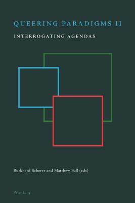 Queering Paradigms II: Interrogating Agendas