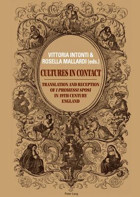 Cultures in Contact: Translation and Reception of I Promessi Sposi in 19th Century England