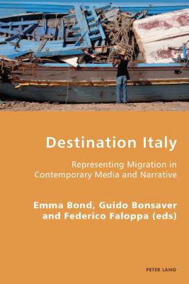 Destination Italy: Representing Migration in Contemporary Media and Narrative
