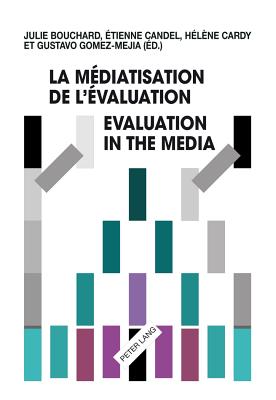 La m diatisation de l' valuation/Evaluation in the Media