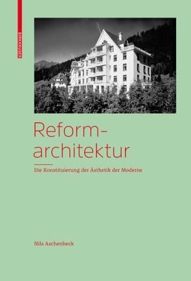 Image for Reformarchitektur: Die Konstituierung Der Asthetik Der Moderne (German Edition)