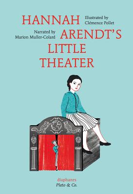 Hannah Arendt's Little Theater (Plato & Co.)