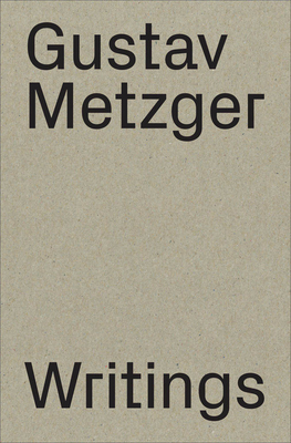 Gustav Metzger: Writings: 19532016