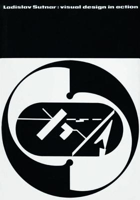 Ladislav Sutnar: Visual Design in Action