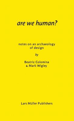 Are We Human Notes on an Archaeology of Design