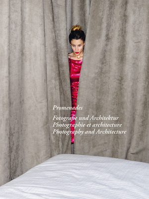 Promenades: Photography and Architecture