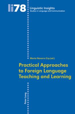 Practical Approaches to Foreign Language Teaching and Learning (Linguistic Insights)