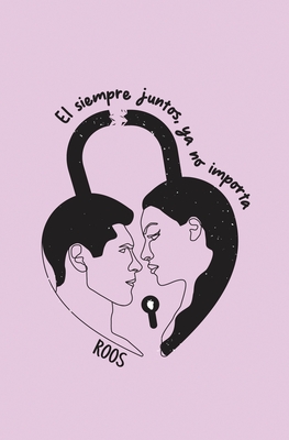 El siempre juntos, ya no importa (Spanish Edition)