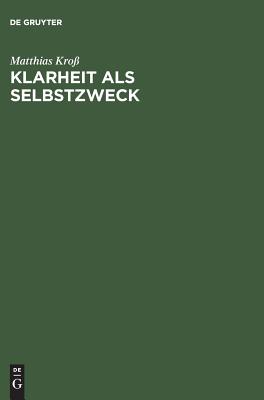Klarheit als Selbstzweck (German Edition) Image for Klarheit als Selbstzweck (German Edition)