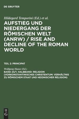 Religion (Vorkonstantinisches Christentum: Verhltnis zu rmischem Staat und heidnischer Religion) (German Edition)