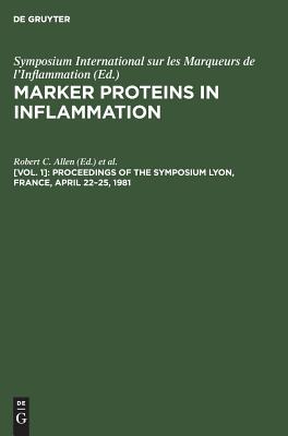 Proceedings of the Symposium Lyon, France, April 22-25, 1981 (Marker Proteins in Inflammation) (German Edition)