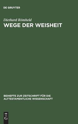 Wege der Weisheit: Die Lehren Amenemopes und Proverbein 22,17 - 24,22