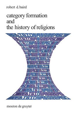 Category Formation and the History of Religions (Religion & Reason)